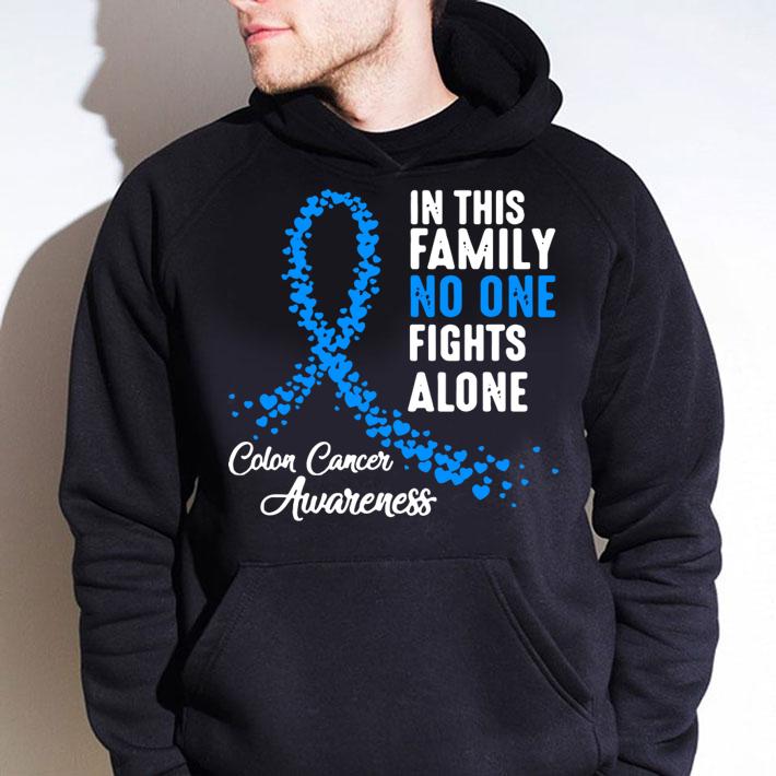 In Family No One Fights Alone Colon Cancer Awareness t-shirt hoodie