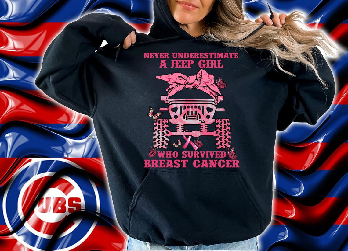 Never Underestimate A Jeep Girl Who Survived Breast Cancer Awareness t-shirt hoodie