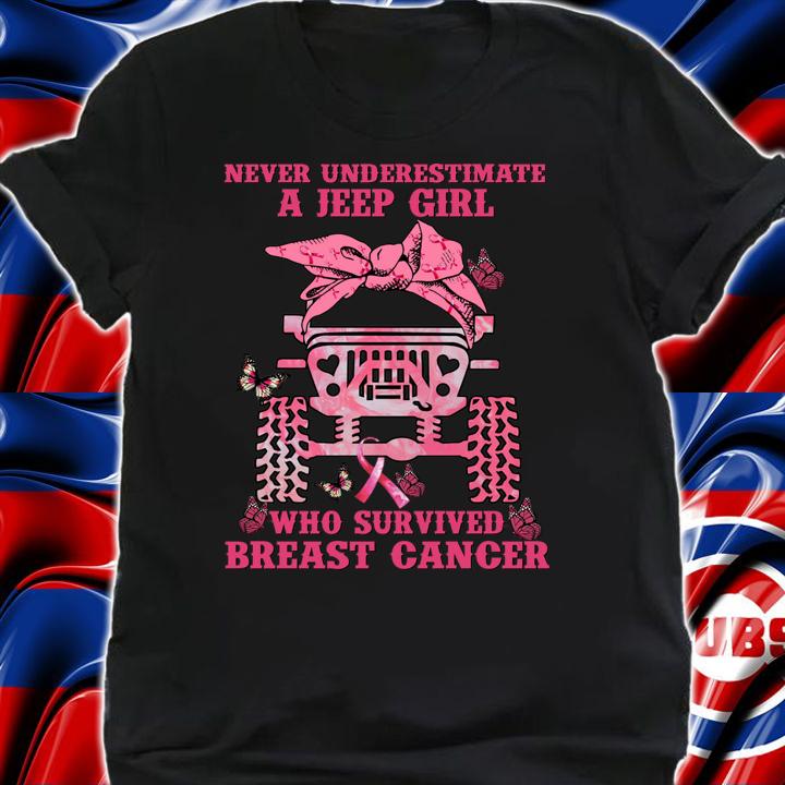 Never Underestimate A Jeep Girl Who Survived Breast Cancer Awareness t-shirt shirt