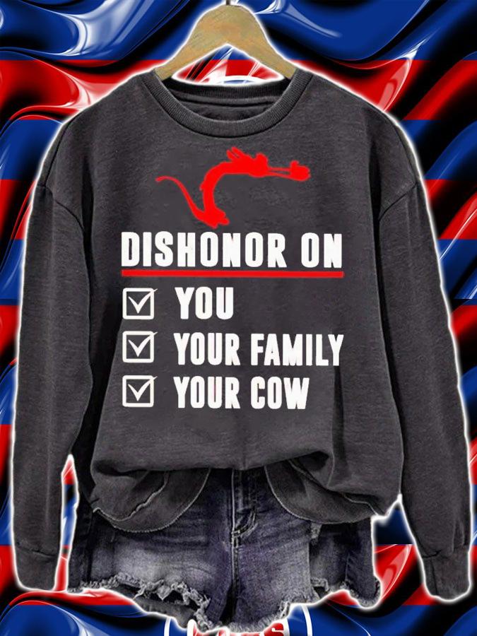 Dishonor on you your family your cow t-shirt sweatshirt