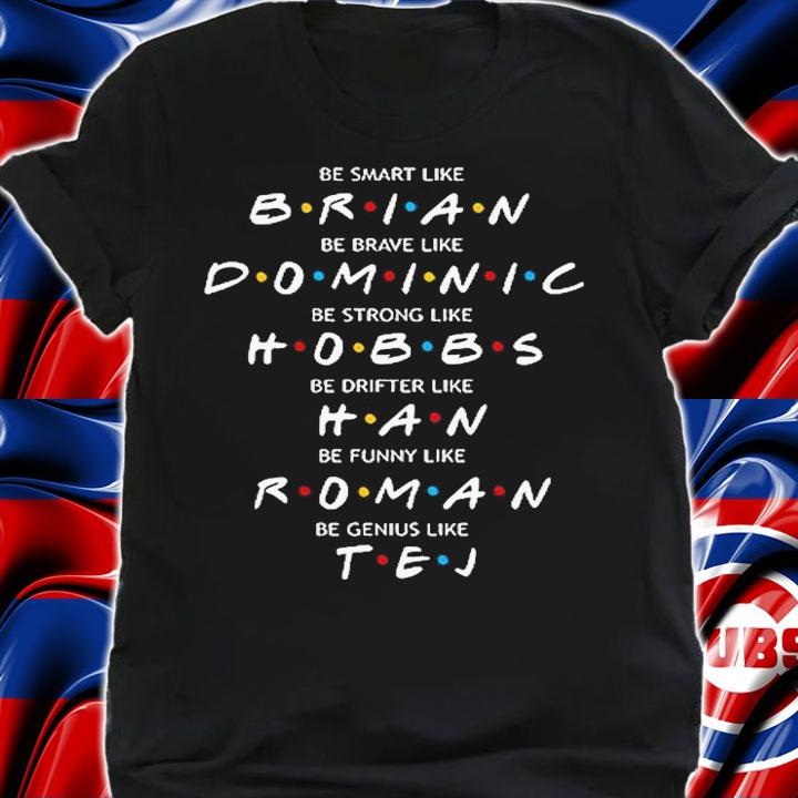 Fast And Furious Brian Dominic Hobbs Han Roman Tej t-shirt shirt