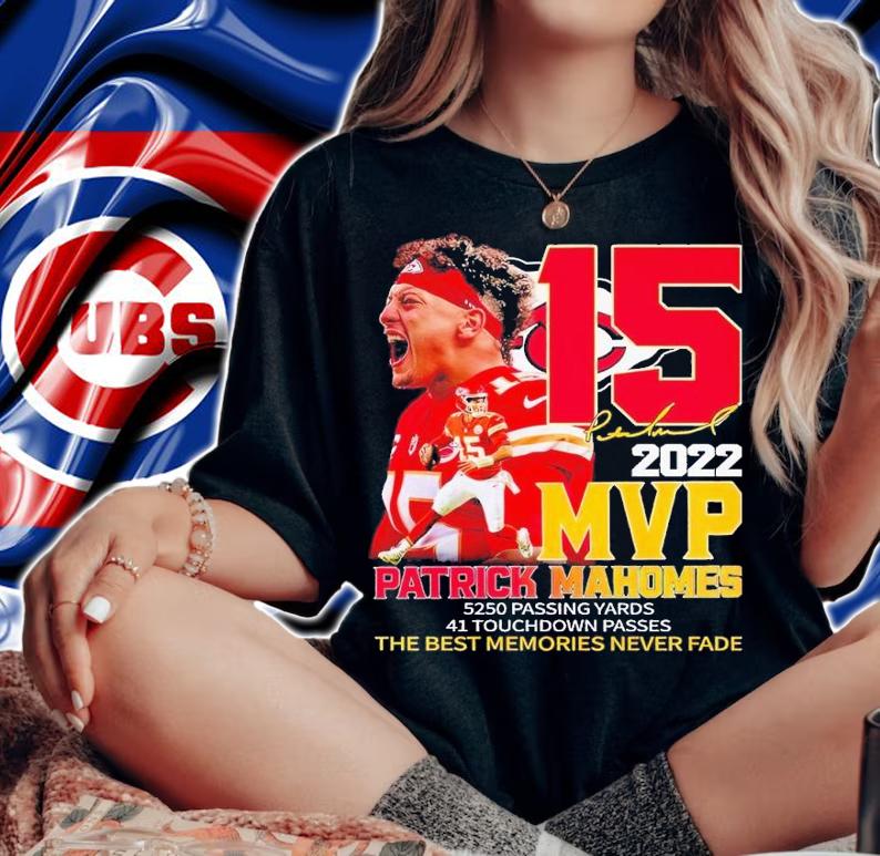 2022 MVP Patrick Mahomes 5250 passing yards 41 touchdown passes the best memories never fade shirt t-shirt woman shirt