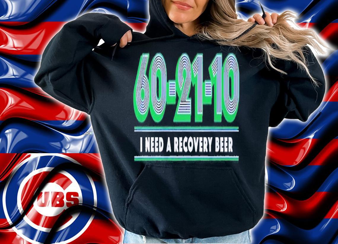 60-21-10 I need a recovery beer Dallas Basketball shirt t-shirt hoodie