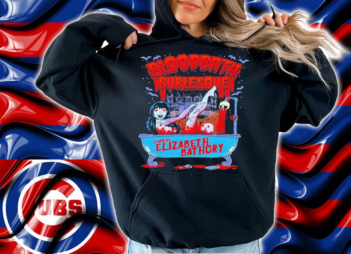 Bloodbath Burlesque Goth Girl Burlesque Elizabeth Bathory shirt t-shirt hoodie