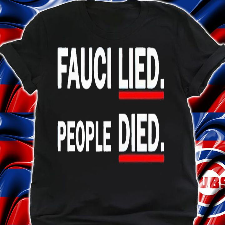 Fauci lied people died shirt t-shirt shirt