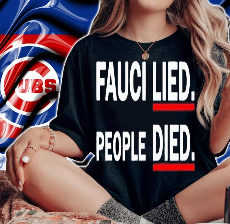 Fauci lied people died shirt t-shirt woman shirt