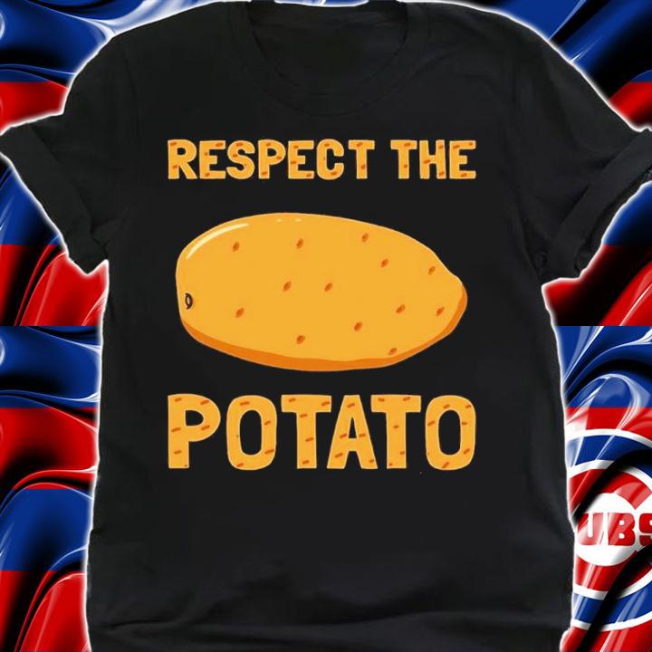 Funny Respect The Potato Shirt t-shirt shirt