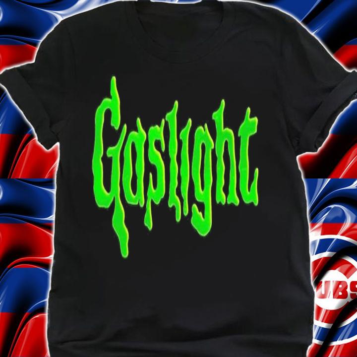 Gaslight Bumps shirt t-shirt shirt