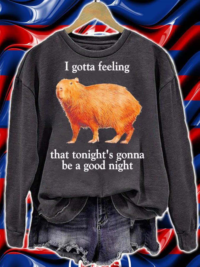 I gotta feeling that tonight's gonna be a good night shirt t-shirt sweatshirt