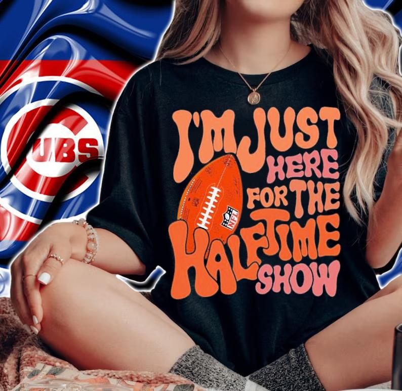 I'm Just Here For The Halftime Show Super Bowl LVII Shirt t-shirt woman shirt