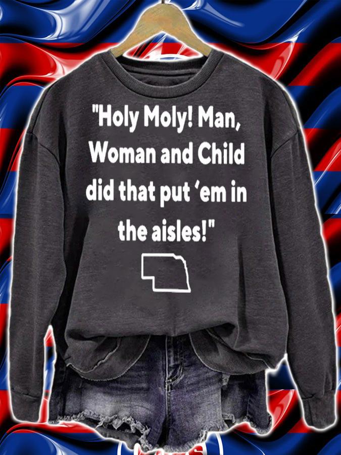 Holy holy man woman and child did that put em in the aisles shirt t-shirt sweatshirt