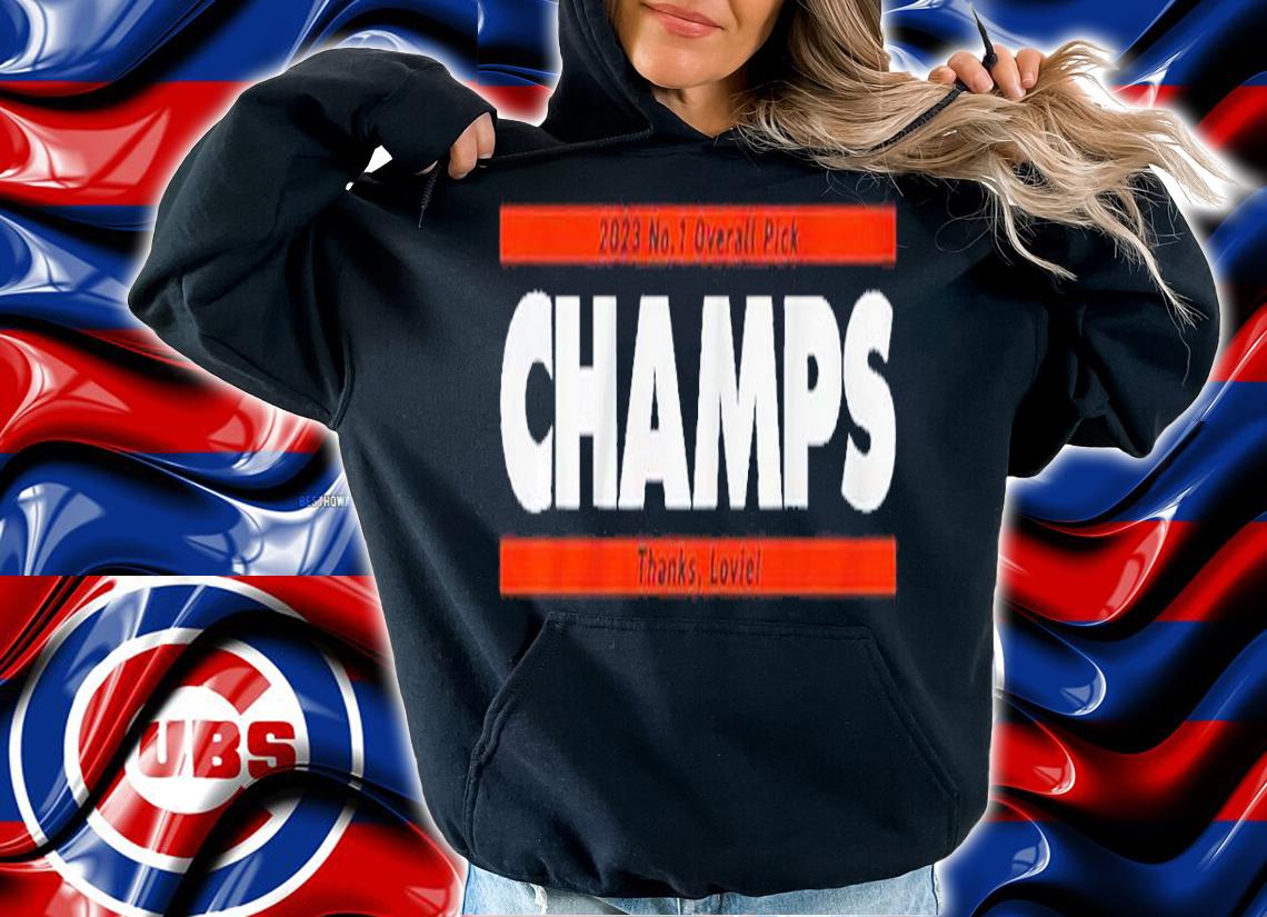 No. 1 Overall Pick Champs Thanks Loviel 2023 Shirt t-shirt hoodie