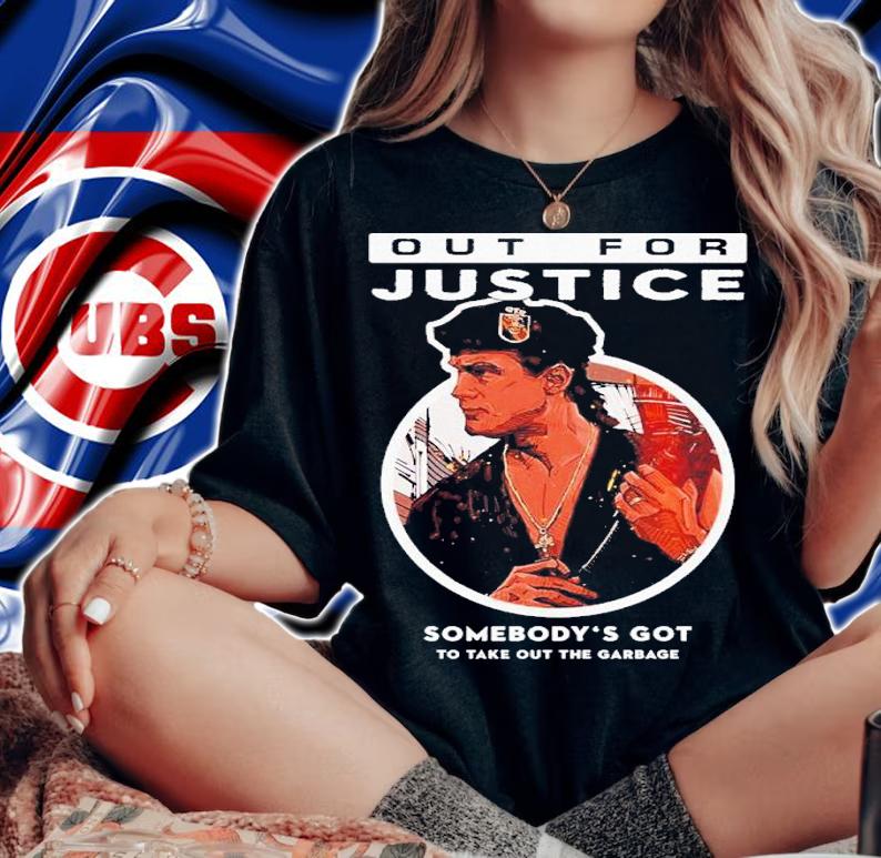Out For Justice Movie Somebody's Got To Take Out The Garbage Shirt t-shirt
