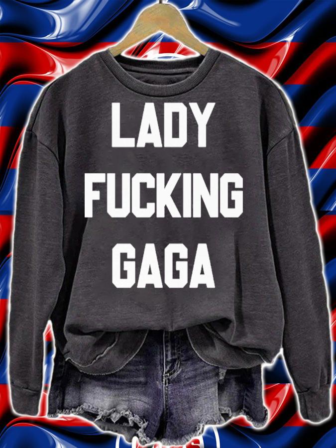 Lady Fucking Gaga shirt t-shirt sweatshirt