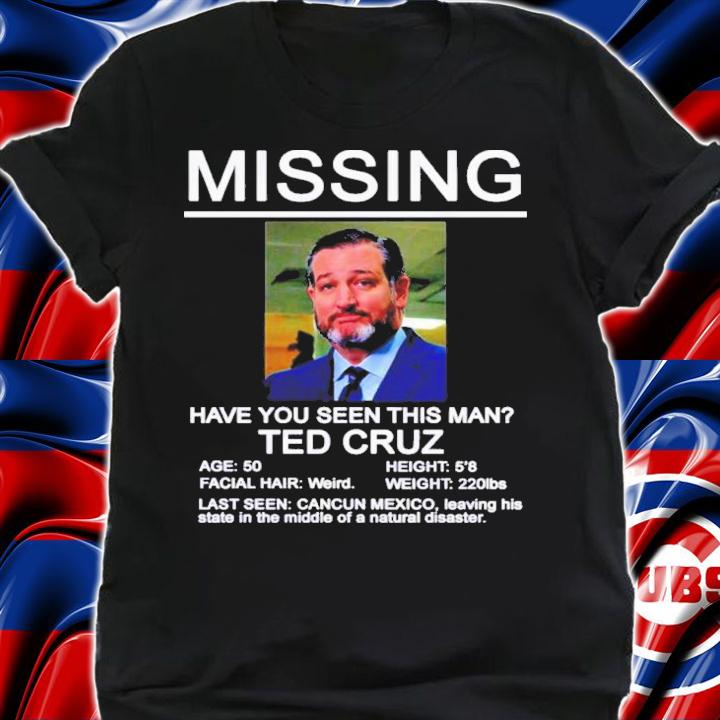 Missing Ted Cruz Shirt t-shirt shirt
