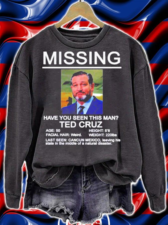 Missing Ted Cruz Shirt t-shirt sweatshirt