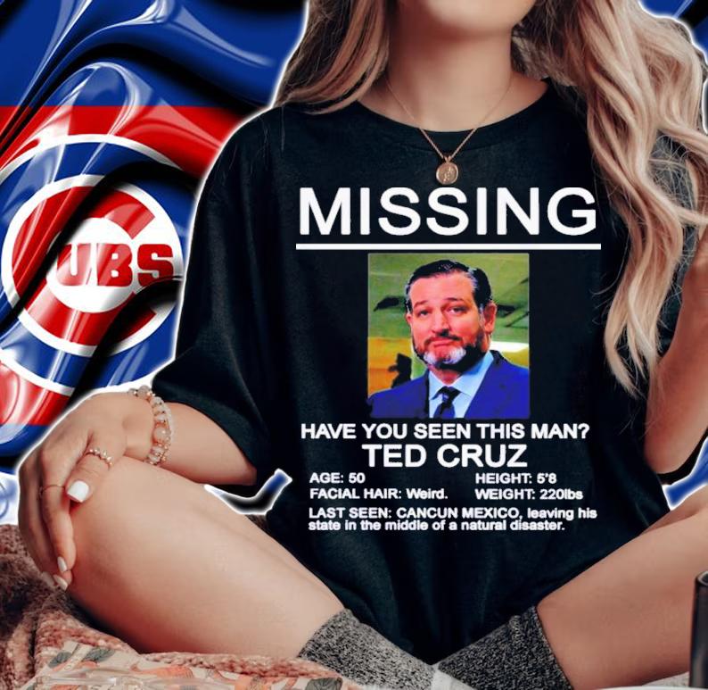 Missing Ted Cruz Shirt t-shirt woman shirt
