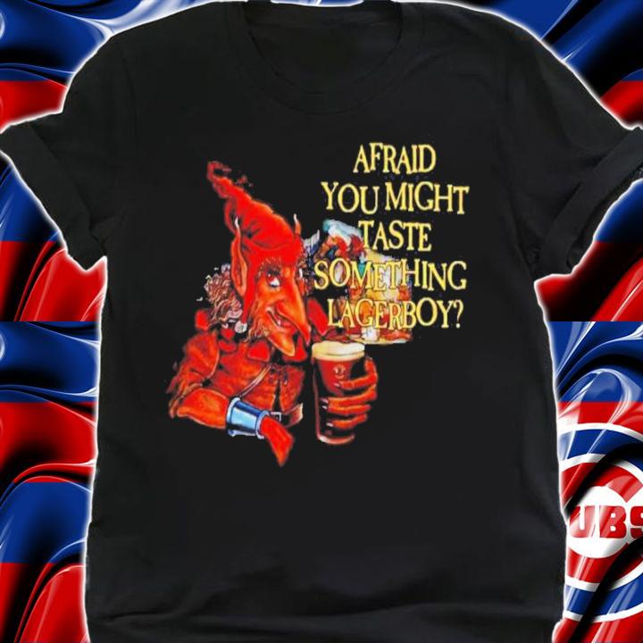Afraid You Might Taste Something Lagerboy Hobgoblin Beer Shirt t-shirt