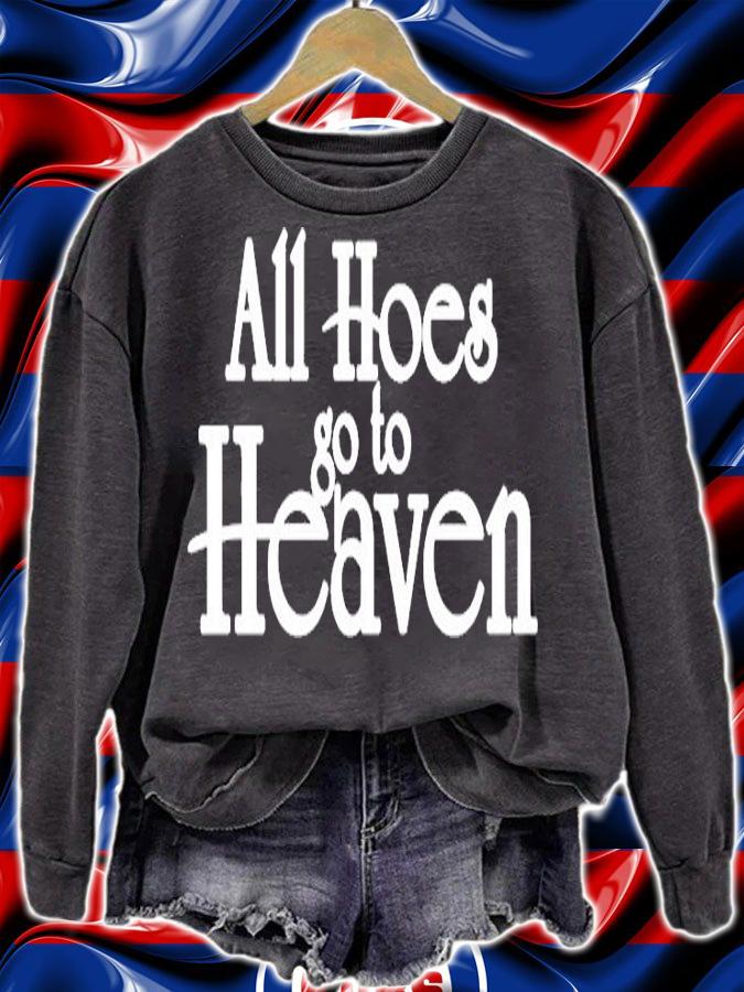 All Hoes Go To Heaven T-Shirt t-shirt sweatshirt