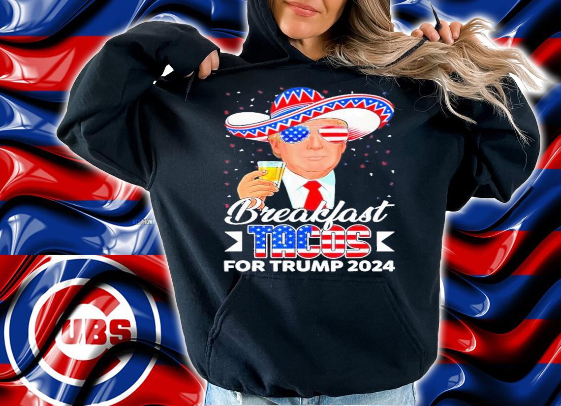 Breakfast Tacos For Trump 2024 USA Flag Shirt t-shirt hoodie