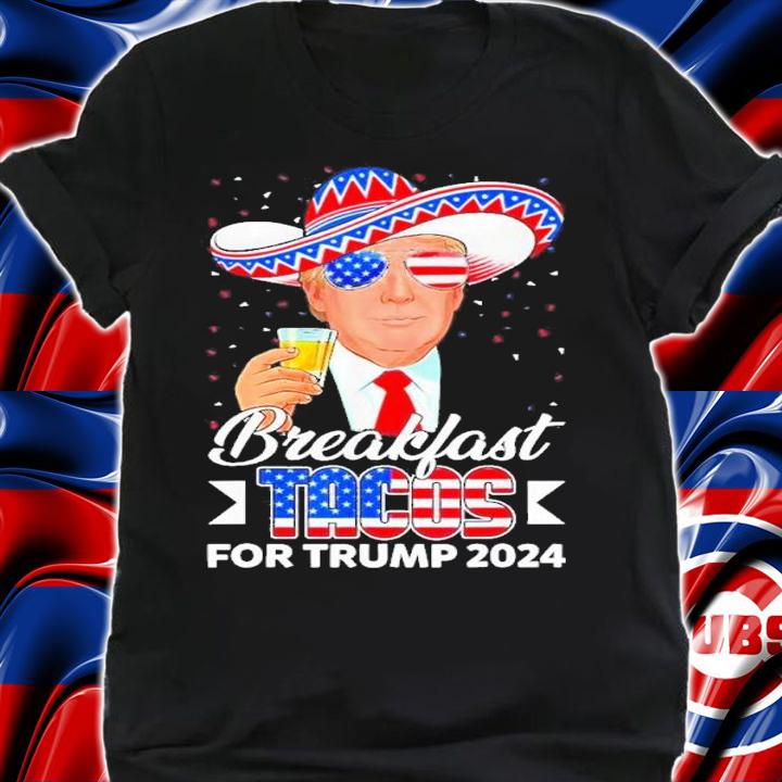 Breakfast Tacos For Trump 2024 USA Flag Shirt t-shirt shirt