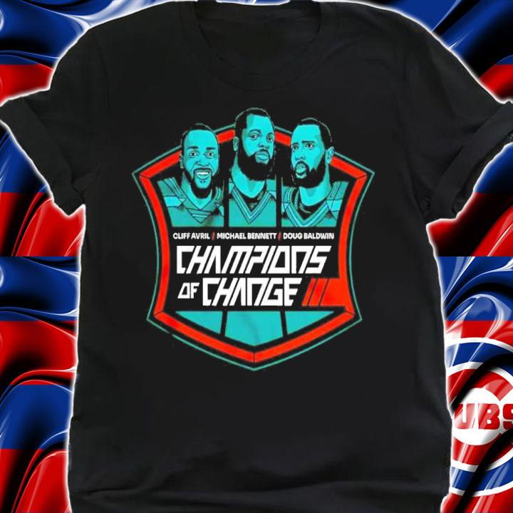 Champions Of Change Cliff Avril Michael Bennett And Doug Baldwin Shirt t-shirt