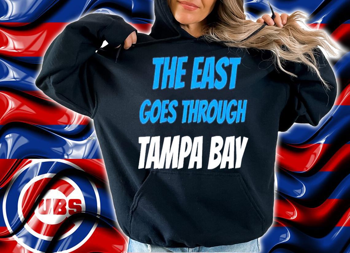 The East Goes Through Tampa Bay T-Shirt t-shirt hoodie