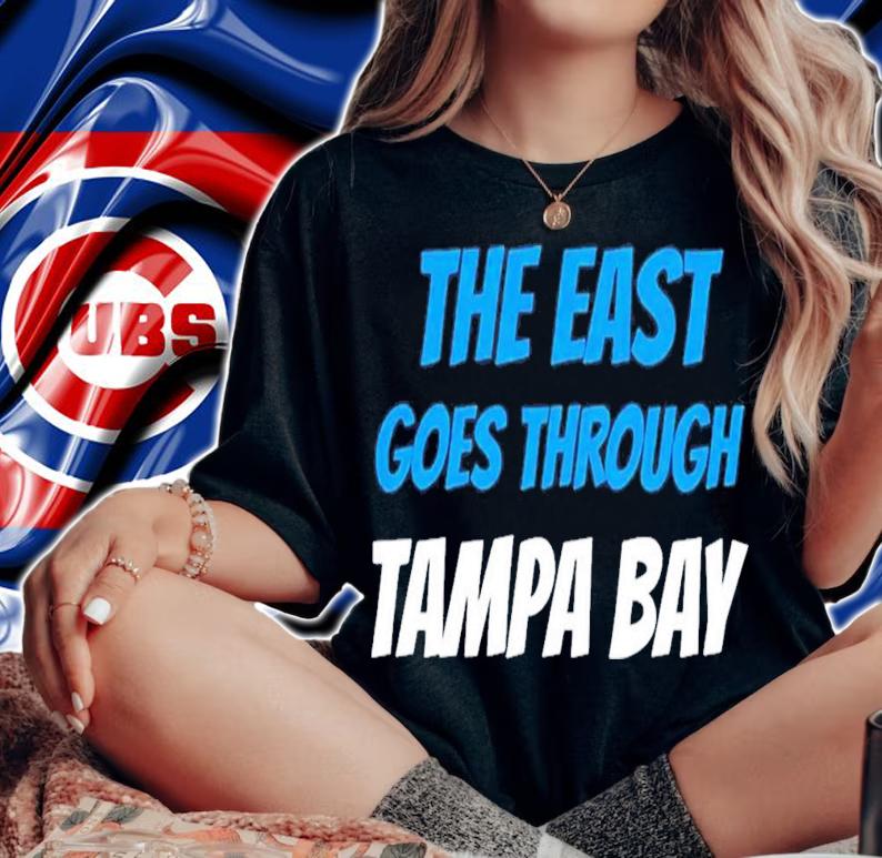 The East Goes Through Tampa Bay T-Shirt t-shirt woman shirt