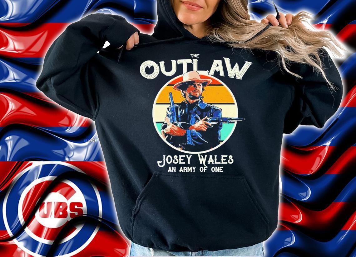 The Outlaw Josey Wales An Army Of One Vintage Shirt t-shirt hoodie
