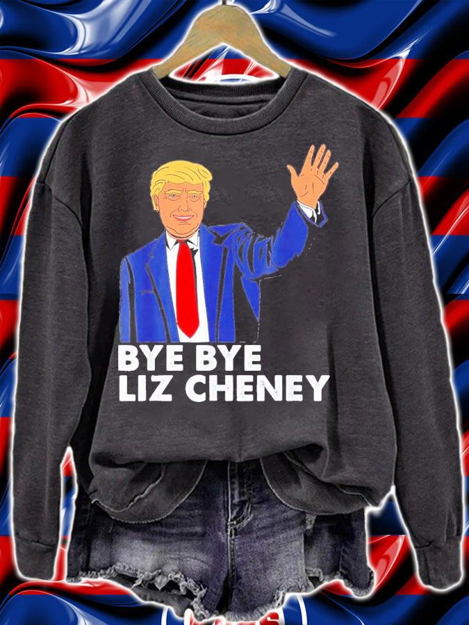 Trump Bye Bye Liz Cheney T-Shirt t-shirt sweatshirt