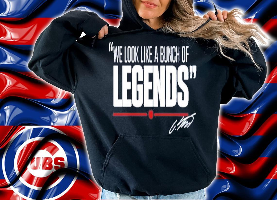 We Look Like A Bunch Of Legends T-Shirt t-shirt