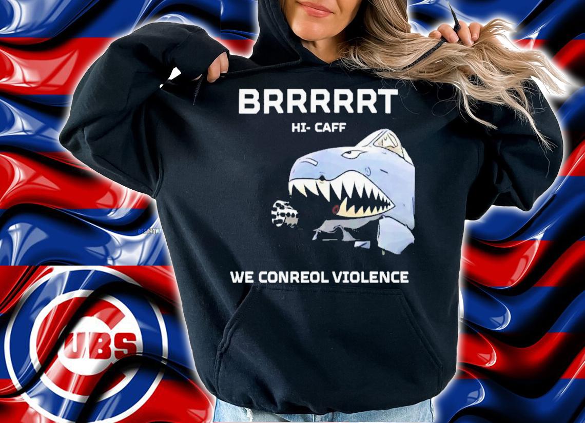 Dale Stark Brrrrrt Hi Caff We Conreol Violence Shirt t-shirt