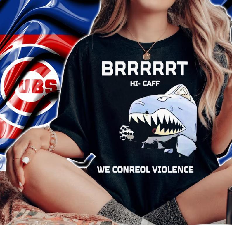 Dale Stark Brrrrrt Hi Caff We Conreol Violence Shirt t-shirt