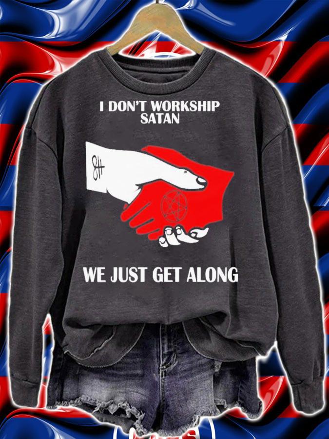 I Don't Workship Satan We Just Get Along T-Shirt t-shirt sweatshirt