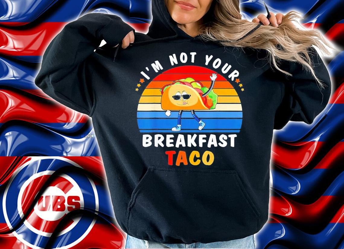 I'm Not Your Breakfast Taco Jill Vintage Retro Biden T-Shirt t-shirt hoodie