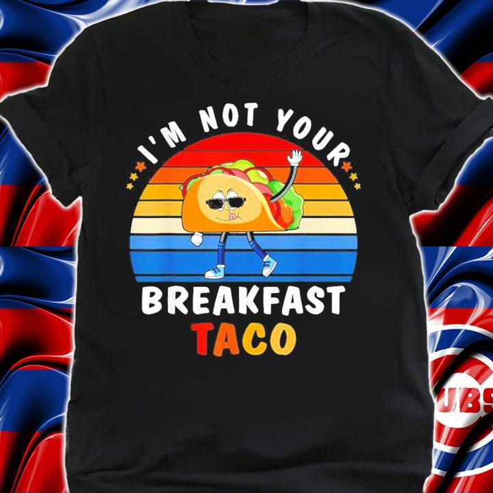 I'm Not Your Breakfast Taco Jill Vintage Retro Biden T-Shirt t-shirt shirt