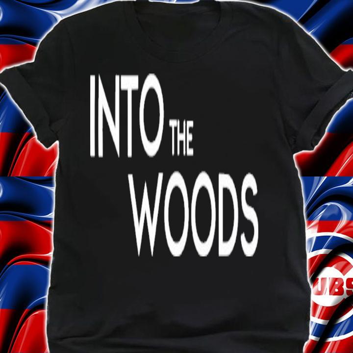 Into The Woods Shirt t-shirt