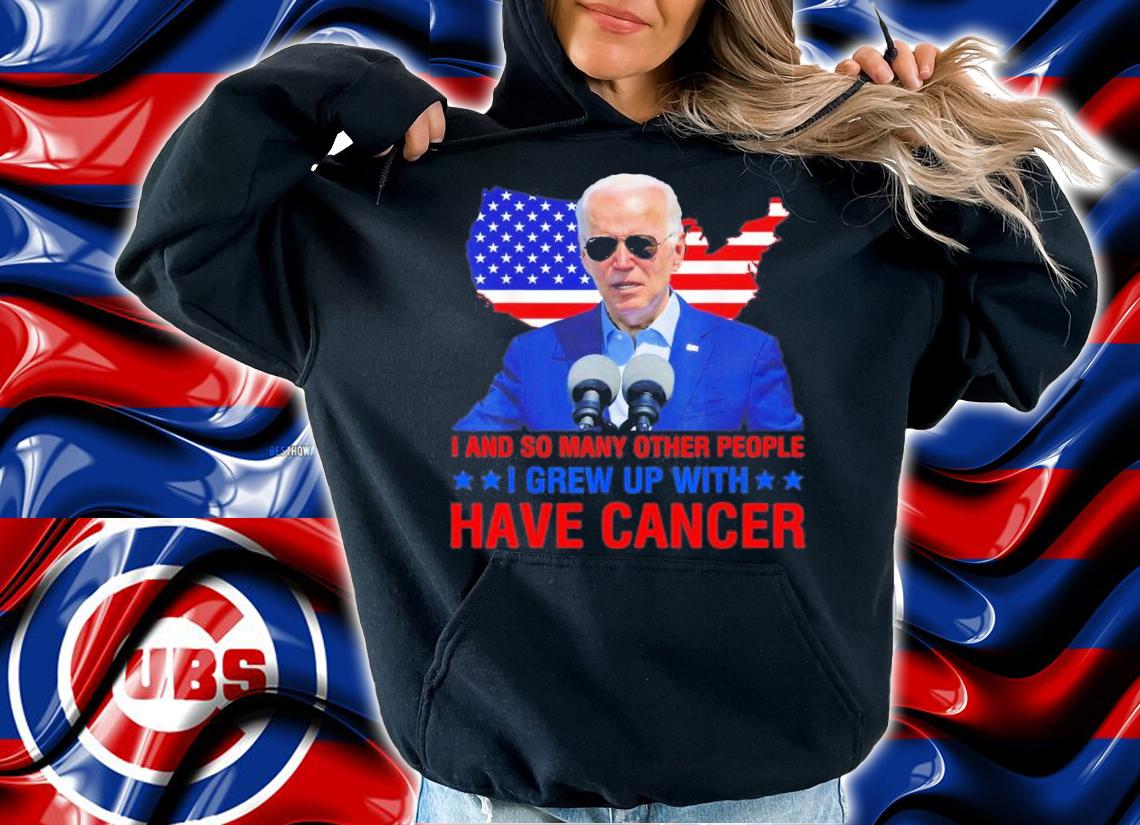 Joe Biden I And So Many Other People I Grew Up With Has Cancer T-Shirt t-shirt
