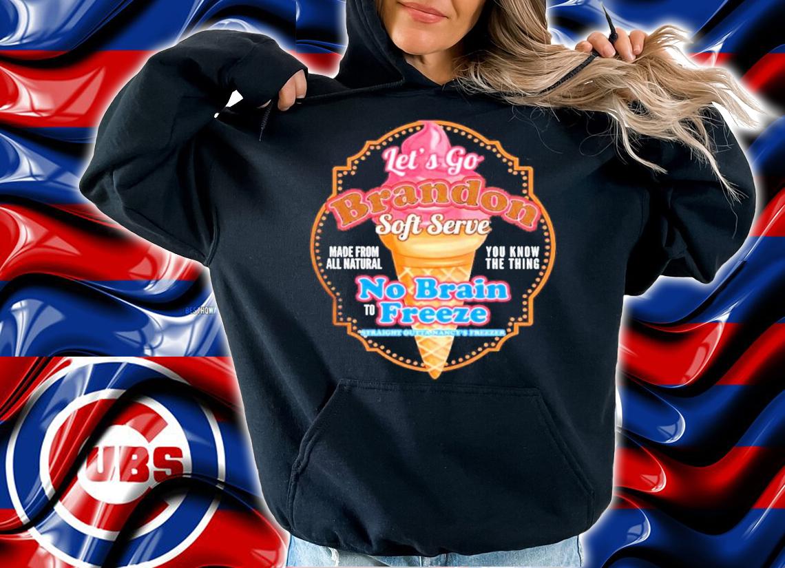 Lets Go Brandon Soft Serve Ice Cream No Brain Freeze Shirt t-shirt