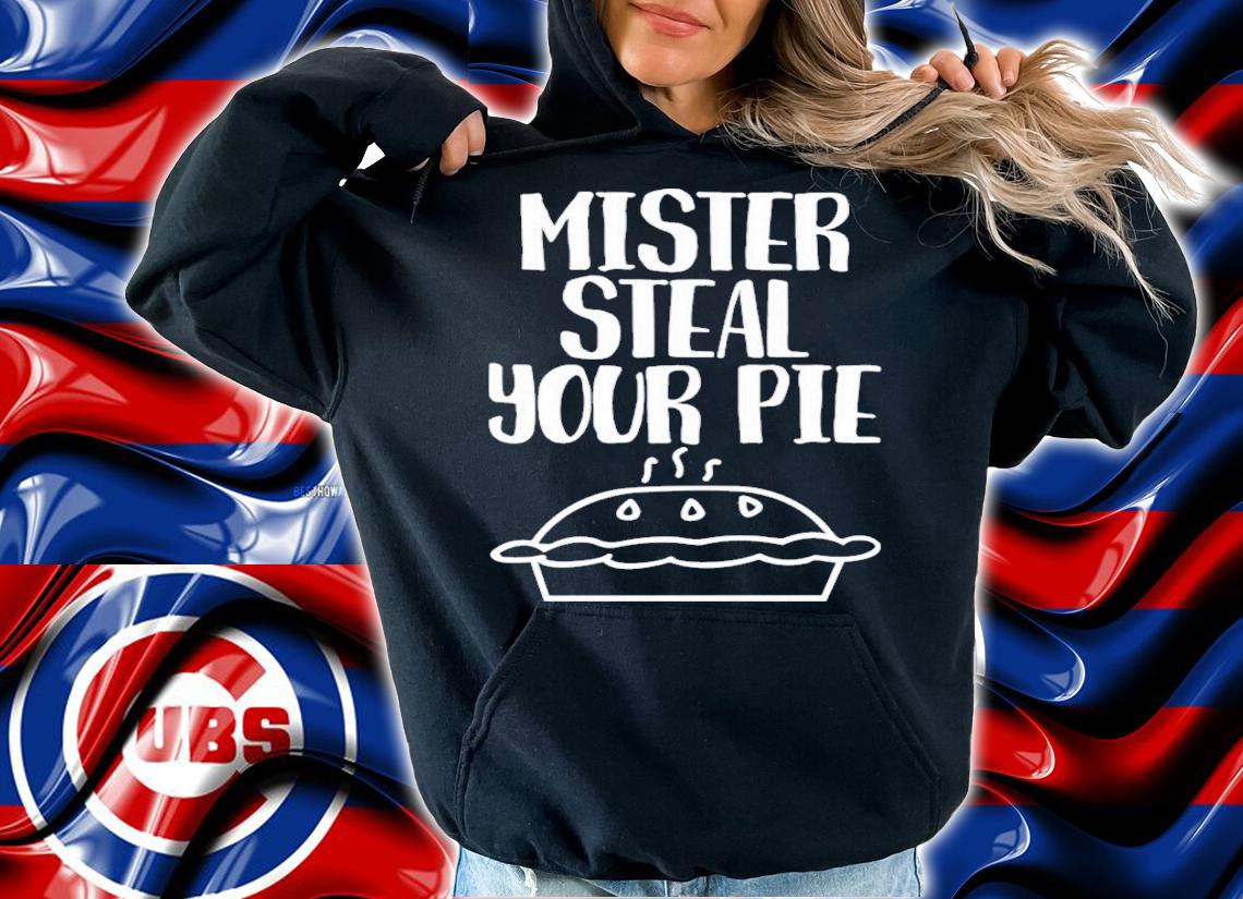 Mister Steal Your Pie Your Part Crooked Get Into It T-Shirt t-shirt