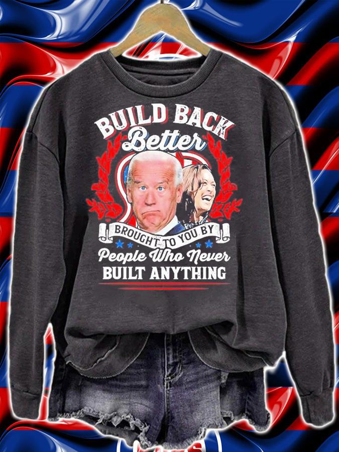 Never Built Anything Biden Harris T-Shirt t-shirt sweatshirt