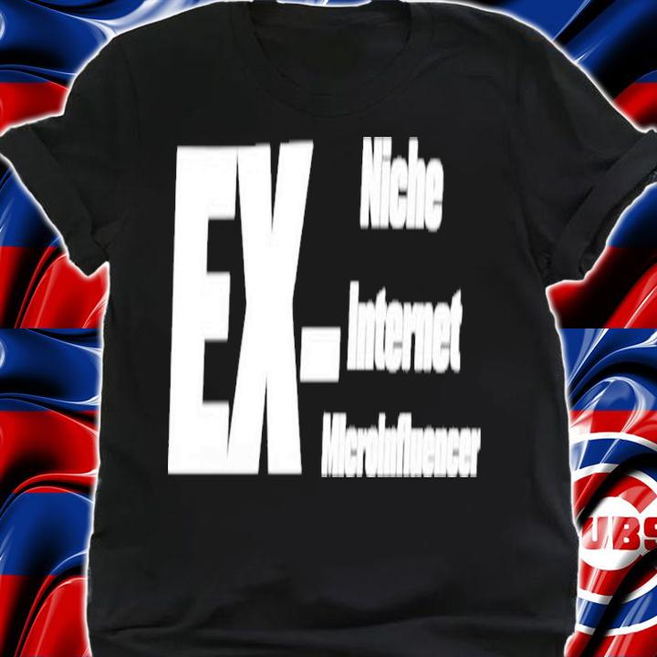 Niche Internet Microinfluencer Shirt t-shirt