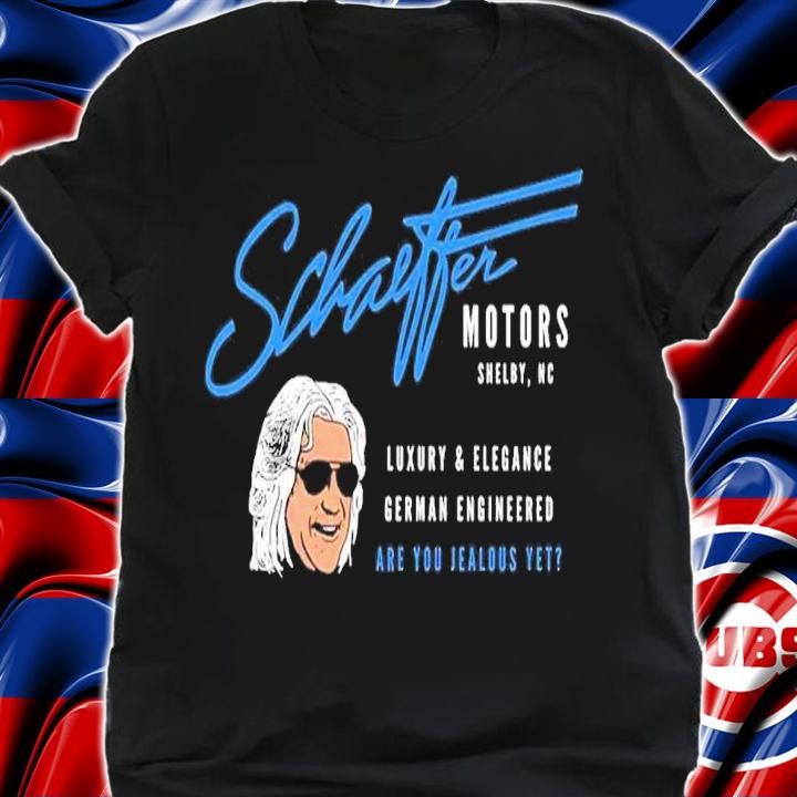 Schaeffer Motors Shelby NC Luxury And Elegance German Engineered Shirt t-shirt shirt