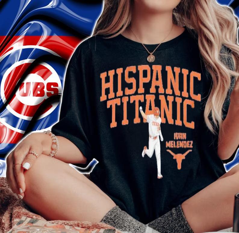 Texas Baseball Ivan Melendez Hispanic Titanic T-Shirt t-shirt