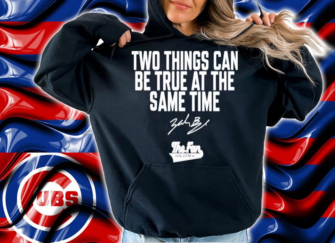 The Fan 104.3 Fm Two Things Can Be True At The Same Time T-Shirt t-shirt