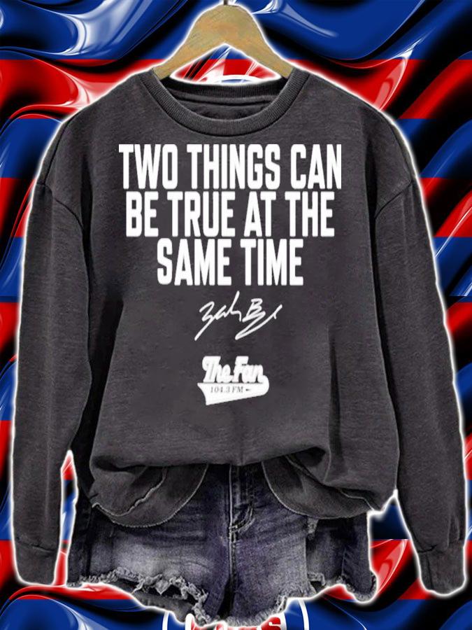 The Fan 104.3 Fm Two Things Can Be True At The Same Time T-Shirt t-shirt