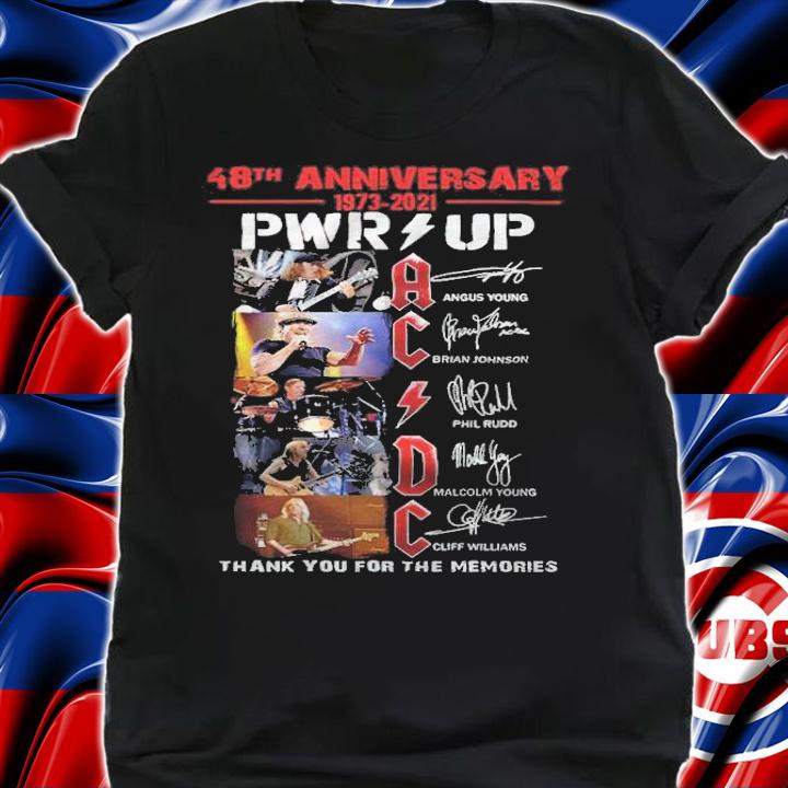 48th Anniversary 1973-2021 PWR UP ACDC Signatures Thank You For The Memories Shirt t-shirt shirt