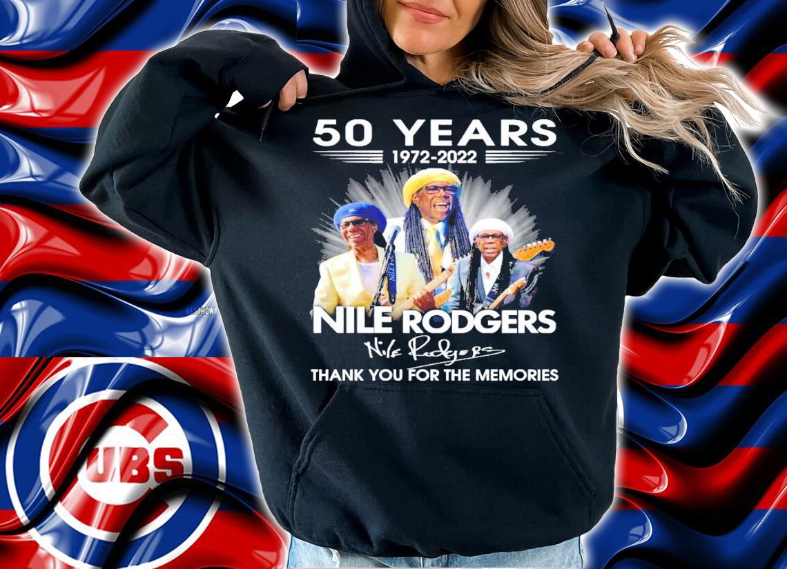 50 Years 1972-2022 Nile Rodgers Signatures Thank You For The Memories Shirt t-shirt hoodie