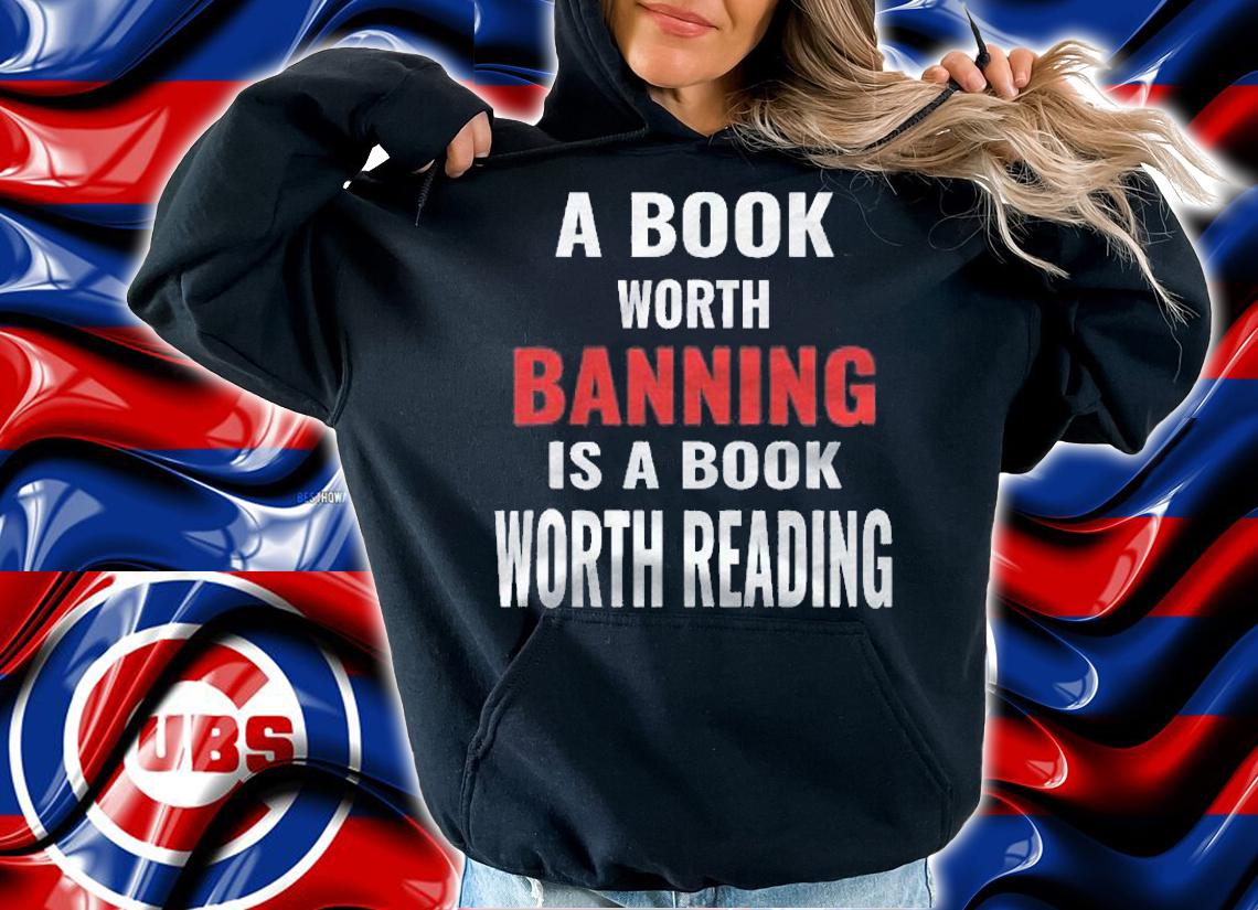 A Book Worth Banning Is A Book Worth Reading Shirt t-shirt