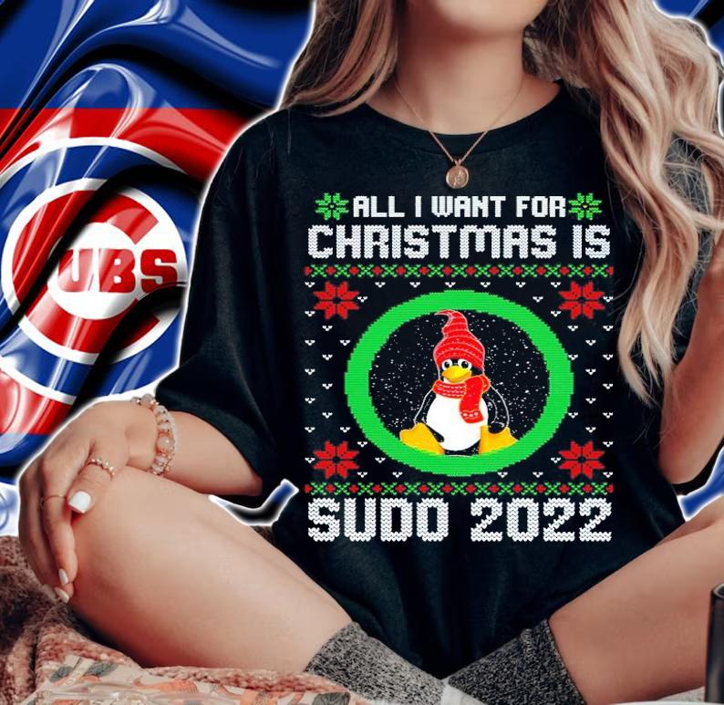 All I want for Christmas is Sudo 2022 shirt t-shirt woman shirt